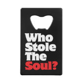 Wie houdt de soep tegen? creditkaart flessenopener (Voorkant)