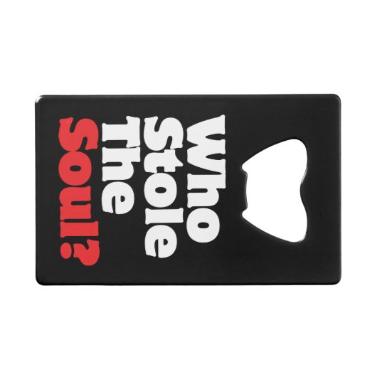 Wie houdt de soep tegen? creditkaart flessenopener (Voorkant (Horizontaal))