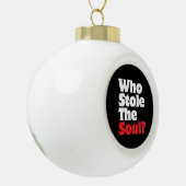 Wie houdt de soep tegen? keramische bal ornament (Links)