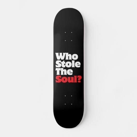Wie houdt de soep tegen? skateboard (Voorkant)