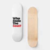 Wie houdt de soep tegen? skateboard (Voorkant)