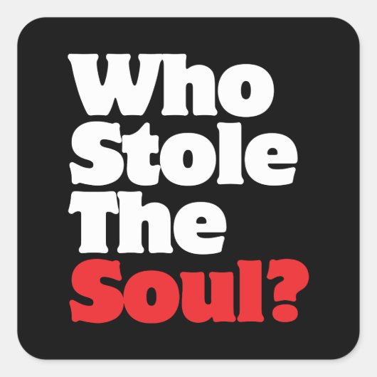 Wie houdt de soep tegen? vierkante sticker (Voorkant)