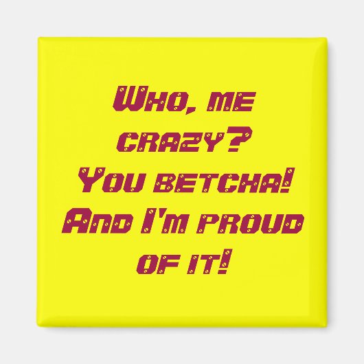 Wie, ik gek? magneet (Voorkant)