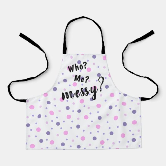 Wie? Ik? Messy? Polka Dot Children's Schort (Voorkant)
