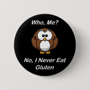 Wie, ik?  Nee, ik eet nooit Gluten Ronde Button 5,7 Cm