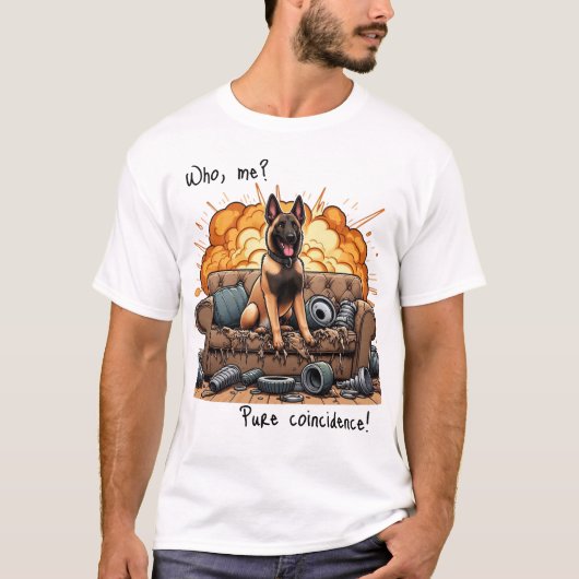 Wie, ik? Puur toeval! MALINOIS T-shirt (Voorkant)