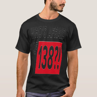 Wie is bang voor 138? t-shirt