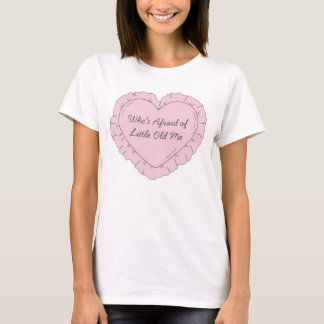 Wie is bang voor die kleine oude ik T-shirt