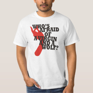 Wie is bang voor een maagd en een wolf? t-shirt