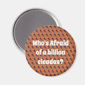 Wie is bang voor een miljard Cicaden? Magneet (Voorkant / Achterkant)