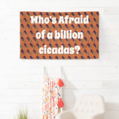 Wie is bang voor een miljard Cicaden? Spandoek (Insitu)