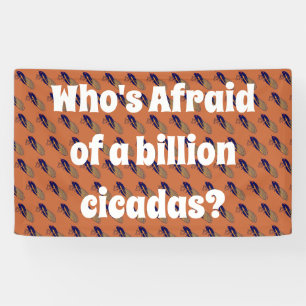 Wie is bang voor een miljard Cicaden? Spandoek