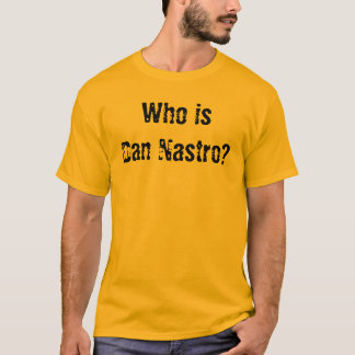Wie is Dan Nastro? T-shirt