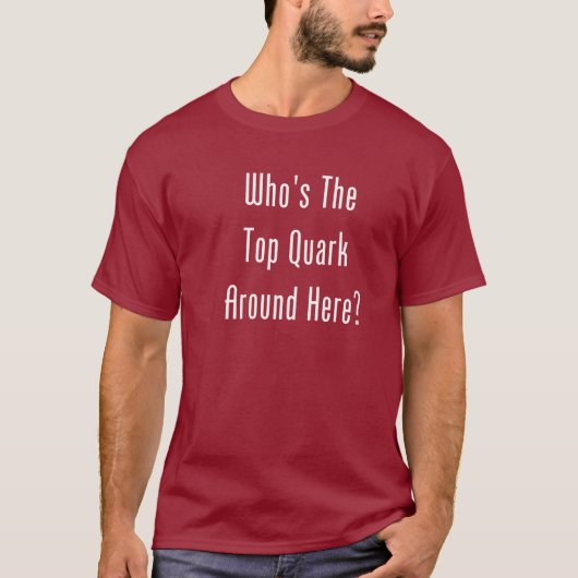 Wie is de top-kwal hier? t-shirt (Voorkant)