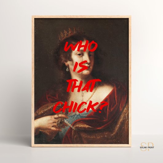 Wie is die chick Renaissance Schilderij Quote Wall Poster