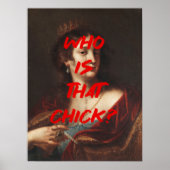 Wie is die chick Renaissance Schilderij Quote Wall Poster (Voorkant)