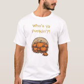 Wie is een Punkin?! Leuk, gekke Herfst T-shirt (Voorkant)
