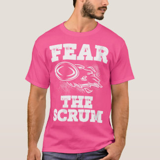 Wie is er bang voor de Scrum Rugby Player? T-shirt