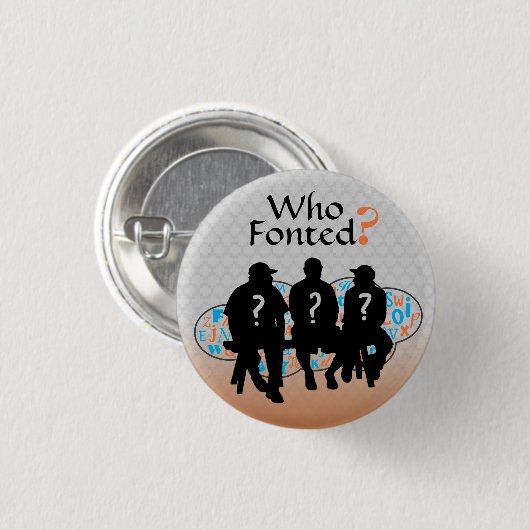 "Wie is er geFonteerd?" Lapel Button (Blu-OrnFG) (Voorkant /achterkant)