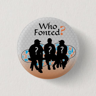 "Wie is er geFonteerd?" Lapel Button (Blu-OrnFG)