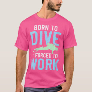 Wie is geboren om te duiken Suba Diving Grappig vo T-shirt