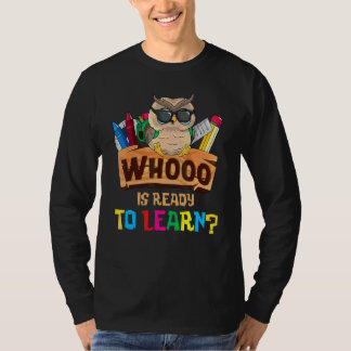Wie Is Gereed Om Uil Terug Naar School Leraar Te L T-shirt