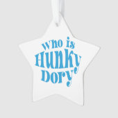 Wie is Hunky Dory? Acrylhoudend Ornament (voorkant)