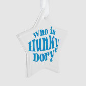 Wie is Hunky Dory? Acrylhoudend Ornament (voorkant)