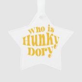Wie is Hunky Dory? Acrylhoudend Ornament (voorkant)