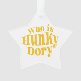 Wie is Hunky Dory? Acrylhoudend Ornament