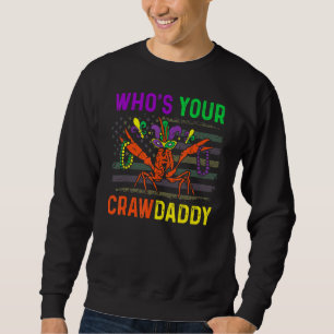 Wie is je Crawdaddy Crawfish Mardi Gras Carnaval Trui