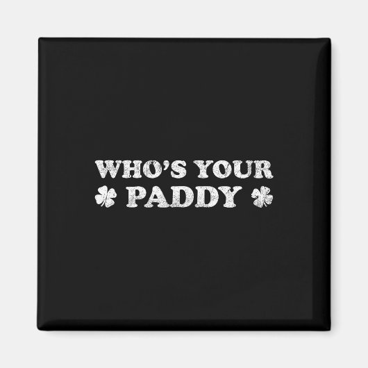 Wie is je Paddy 2026 Grappige St. Patrick's Dag Magneet (Voorkant)