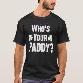 Wie is je padie? Funny St Patricks Day Classic T T-shirt (Voorkant)