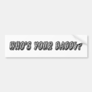 Wie is je vader? bumpersticker