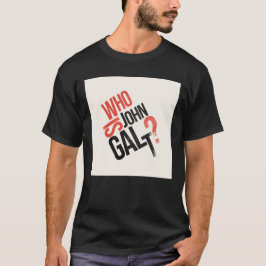 Wie is John Galt? Ayn Rand T-Shirt