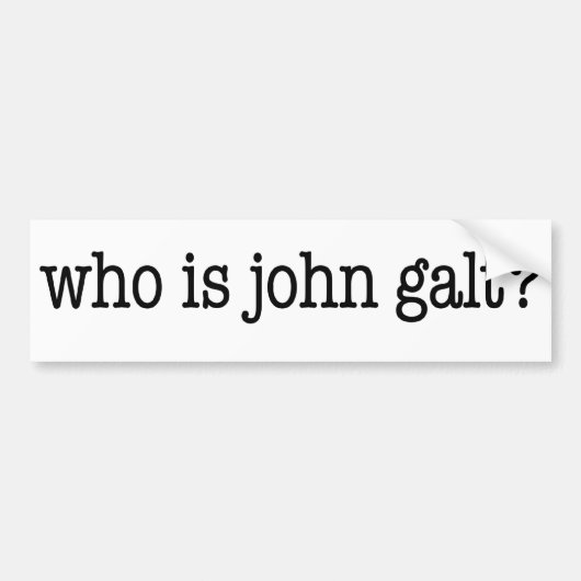 wie is john galt ? bumpersticker (Voorkant)