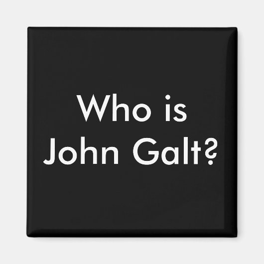 Wie is John Galt? magneet (Voorkant)
