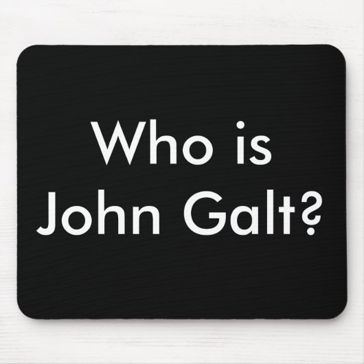 Wie is John Galt? mousepad Muismat (Voorkant)