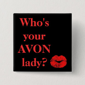 Wie is jouw AVON Lady? Vierkante Button 5,1 Cm
