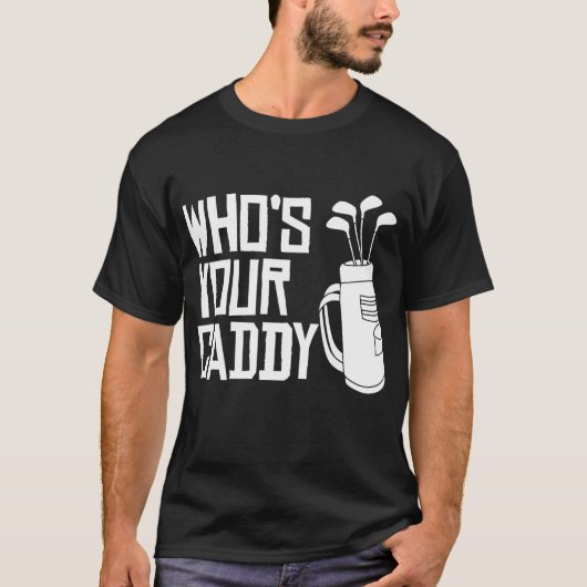 Wie is jouw Caddy grappige Golf die jouw Caddy is? T-shirt (Voorkant)
