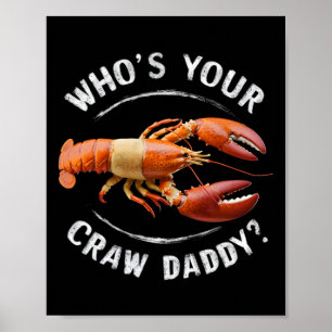 Wie is jouw Crawdaddy Funny Daddy Crawfish Boil Ma Poster