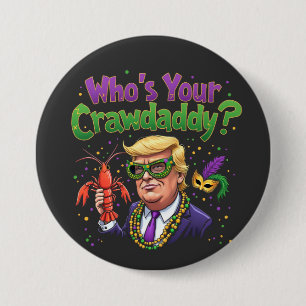 Wie is jouw Crawdaddy? Grappige Trump Mardi Gras  Ronde Button 7,6 Cm