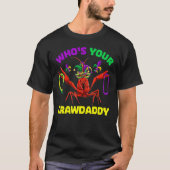 Wie is jouw Crawpapa die Mardi Gras Mannen Wome ov T-shirt (Voorkant)