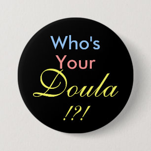 Wie is jouw Doula?! Ronde Button 7,6 Cm