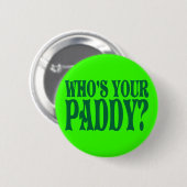 Wie is jouw padie? ronde button 5,7 cm (Voorkant /achterkant)