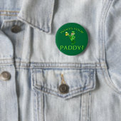 Wie is jouw padie? St Patricks Day Humor Ronde Button 5,7 Cm (In situ)