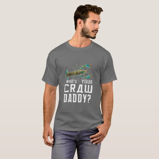 Wie is jouw rauwe papa Crawfish Boil Funny? T-shirt (Voorkant volledig)