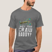 Wie is jouw rauwe papa Crawfish Boil Funny? T-shirt (Voorkant)