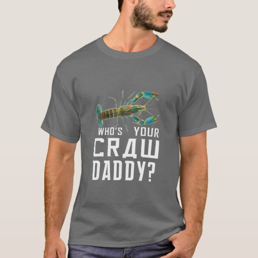 Wie is jouw rauwe papa Crawfish Boil Funny? T-shirt (Voorkant)