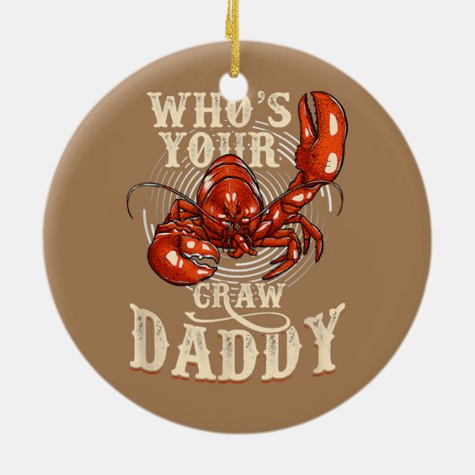 Wie is jouw rauwe papa Crawfish Boil grappig? Keramisch Ornament (Achterkant)